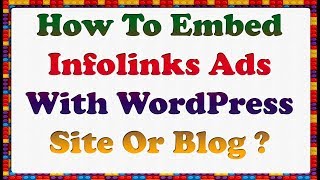 How To Embed Or Use Infolinks Ads With WordPress Site Or Blog [upl. by Yenaiv]