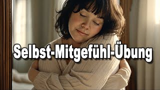 SelbstmitgefühlIntensivübung [upl. by Castor]