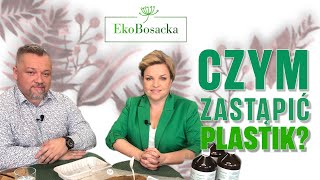 CZYM ZASTĄPIĆ PLASTIK  EkoBosacka odc 186 [upl. by Nedry]