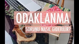 Odaklanma Sorunu Nasıl Giderilir 5 Basit Yöntem [upl. by Cornelius]