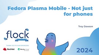 Flock 2024 Fedora Plasma Mobile Not just for phones [upl. by Ennovihc]