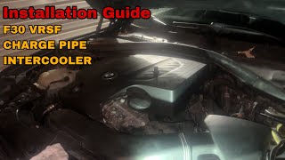 BMW F30 N55 VRSF Charge Pipe amp Intercooler Installation [upl. by Eimmaj]