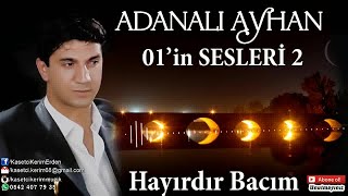 ADANALI AYHAN  HAYIRDIR BACIM [upl. by Dalli904]