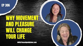 Why movement and pleasure will change your life EP 306 [upl. by Park]