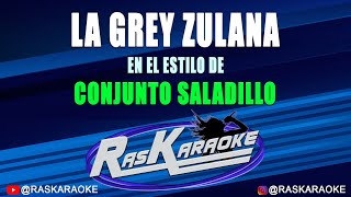 La Grey Zuliana  Conjunto Saladillo  Versión Karaoke [upl. by Pepi]