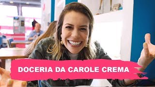 VISITEI A DOCERIA DA CAROLE CREMA  Go Deb [upl. by Clarisse]