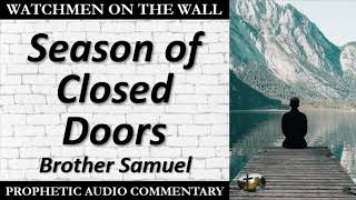 “Season of Closed Doors” – Powerful Prophetic Encouragement from Brother Samuel [upl. by Tadeas]