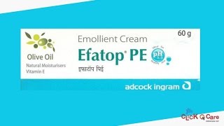 Efatop PE Cream  ClickOnCarecom [upl. by Arahc]