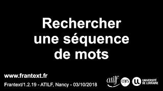 Rechercher une séquence de mots  Atilf  2018 [upl. by Zwick86]