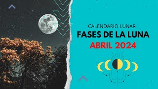 ▶️ CALENDARIO LUNAR ABRIL 2024✅TODAS LAS FASES DE LA LUNA ABRIL 2024  FASES LUNARES 2025 VÍDEO [upl. by Kosiur]