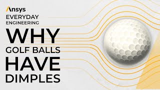 Why Golf Balls Have Dimples  Ansys Everyday Engineering [upl. by Ahsyek]