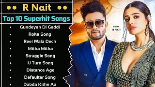 R Nait All Song 2021  New Punjabi Songs 2021 Best Songs R Nait  All Punjabi Songs Mp3 Hit Jukebox [upl. by Wilde198]