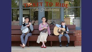 Ticket to Ride  The Huckleberries [upl. by Ardle]