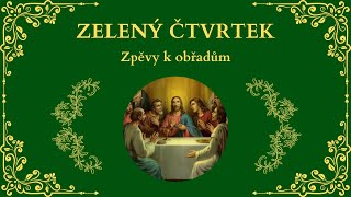 ZELENÝ ČTVRTEK  Zpěvy ke Mši Svaté  Obřady sv Týdne  křesťanství zpěv kostel hudba krestan [upl. by Edea]