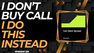 BULL CALL SPREADS ARE BETTER THAN BUYING CALLS EP 129 [upl. by Ordisy]