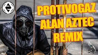 uamee  PROTIVOGAZ Alan Aztec Remix [upl. by Ssenav]