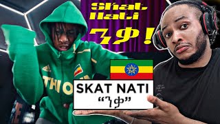 Skat Nati  Nika  ስካት ናቲ  ንቃ   🇳🇬Reaction [upl. by Keeryt]