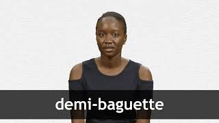 How to pronounce DEMIBAGUETTE in French [upl. by Velvet]