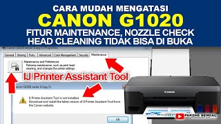 Fitur Maintenance Printer Canon G1020 Tidak Bisa Dibuka IJ Printer Assistant Tool Is Not Installed [upl. by Horn15]