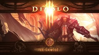 Diablo III Reaper of Souls  le croisé [upl. by Etoile]