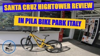 Santa Cruz Hightower review in Pila Bike Park Italy [upl. by Aigroeg]