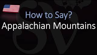 How to Pronounce Appalachian Mountains CORRECTLY [upl. by Haik]