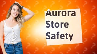 Is Aurora Store safe [upl. by Naashom]