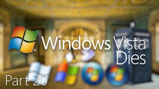 Windows Vista Dies Part 20 Remastered  The Great Escape [upl. by Dnalrah]