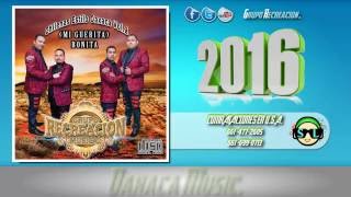 Grupo Recreacion Malbum 2016 Mi guerita bonita [upl. by Siuqramed]