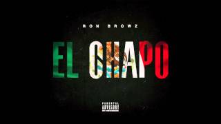 Ron Browz  quotEl Chapoquot OFFICIAL VERSION [upl. by Olwena]