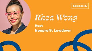 Creating Meaningful Donor Relationships with Rhea Wong of Rhea Wong Consulting [upl. by Eillor850]