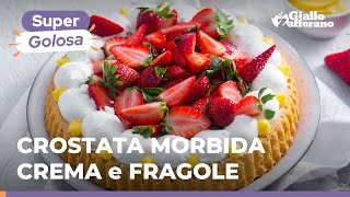 CROSTATA MORBIDA con CREMA PANNA e FRAGOLE  la RICETTA PERFETTA di GialloZafferano😋🍓🍰 [upl. by Atteselrahc510]