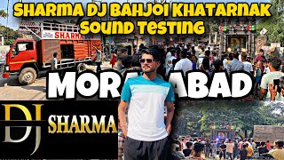 Sharma DJ Bahjoi Khatarnak Sound Testing in Moradabad Ramlila Shoba Yatra 2024  Yash Moradabadi [upl. by Flagler614]