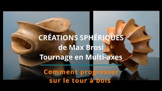 CRÉATIONS SPHÉRIQUES de Max Brosi – Tournage en multiaxes [upl. by Penoyer]