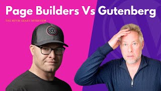 WordPress Gutenberg versus Page Builders  The Kevin Geary Interview [upl. by Nagrom]