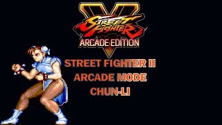 Street Fighter V AE  SFII Arcade Mode ChunLi [upl. by Shalna]