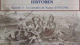 HistoBen  Episode 2  Les noyades de Nantes 17931794 [upl. by Flint]