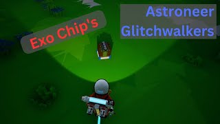 Astroneer Glitchwalkers  Exo Chips  EP17 [upl. by Aindrea]