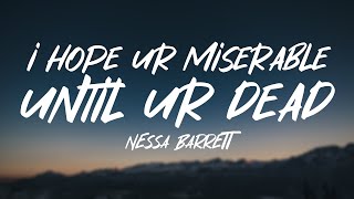 Nessa Barrett  i hope ur miserable until ur dead Lyrics [upl. by Dekeles981]