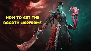 Warframe  HOW TO GET THE DAGATH WARFRAME [upl. by Natala636]