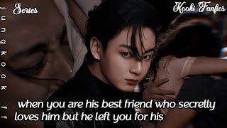 when you are his best friend who secretly loves him but he left you for his  btsff jungkookff [upl. by Atorod738]