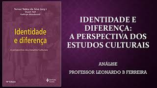 IDENTIDADE E DIFERENÇA  TOMAZ TADEU DA SILVA STUART HALL E KATHRYN WOODWARD  VALE A PENA LER 61 [upl. by Lamori310]