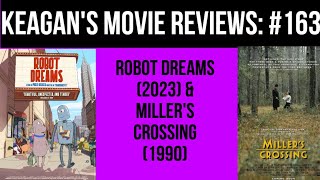 Robot Dreams 2023 amp Millers Crossing 1990  Keagans Movie Reviews Season 6 Episode 33 [upl. by Ailil787]