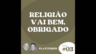 Religião  com Leandro Karnal e Gabriela Prioli  Platitudes 3 [upl. by Williamsen]