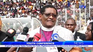 Youth Conference Anglican Primate Tasks Youths On Faith SelfDiscovery Amidst Difficult Times [upl. by Whyte]