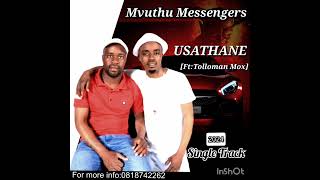 Mvuthu messengers usathane ft Tolloman mox [upl. by Nadirehs]