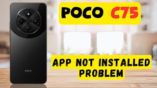 App not installed problem  How to solve the apps not downloading problems Poco C75 [upl. by Carita346]