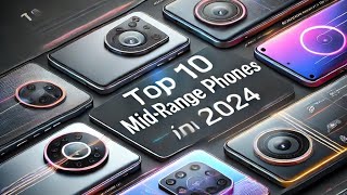 Top 10 MidRange Phones of 2024 midrangephones SmartphoneReview BudgetPhones BestValuePhones [upl. by Annaoj]