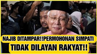 NAJIB DITAMPARPERMOHONAN SIMPATI TIDAK DILAYAN RAKYAT [upl. by Acinomaj]