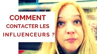 Comment CONTACTER les INFLUENCEURS [upl. by Anoved]